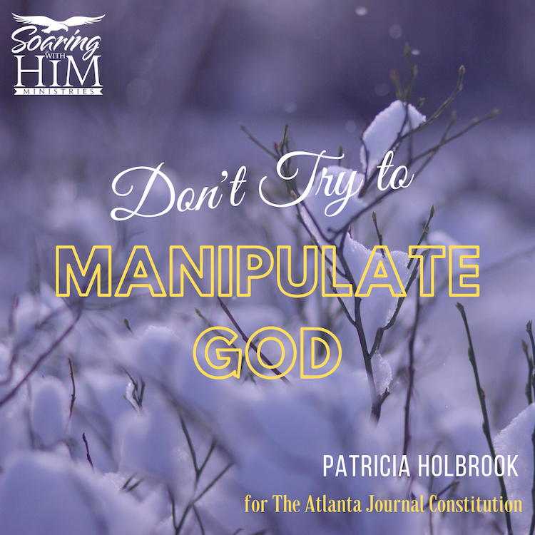 Don’t Try to Manipulate God {The Atlanta Journal Constitution}