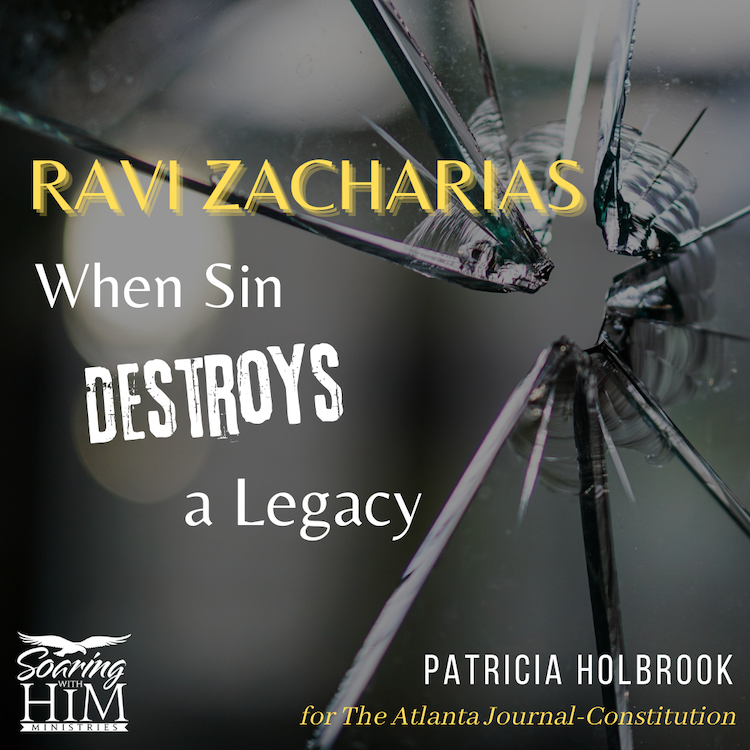 Ravi Zacharias – When Sin Destroys a Legacy {The Atlanta Journal-Constitution}