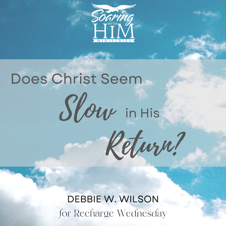 Does Christ Seem Slow in His Return?