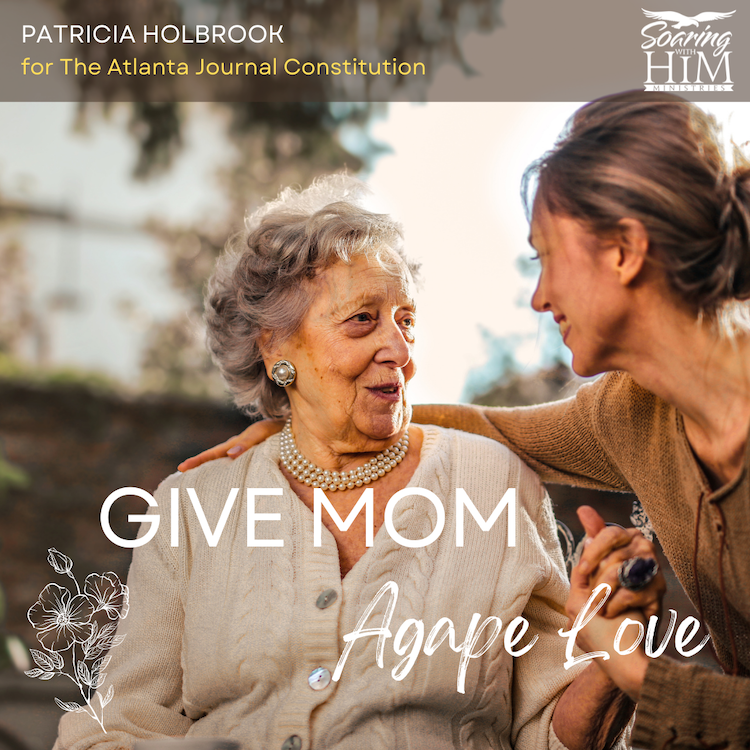 Give Mom Agape Love {The Atlanta Journal Constitution}