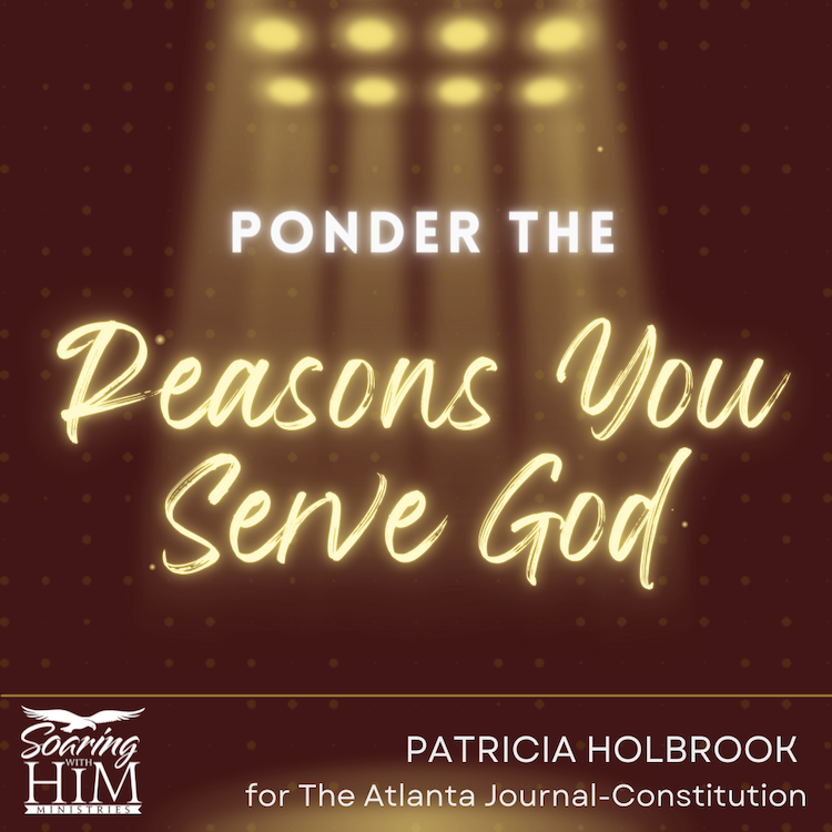 Ponder the Reasons You Serve God {The Atlanta Journal-Constitution}