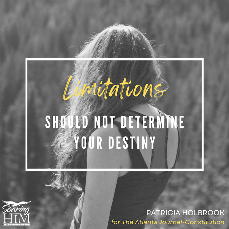 Limitations Should Not Determine Your Destiny {The Atlanta Journal-Constitution}￼