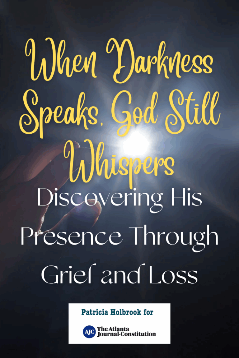 When Darkness Speaks, God Still Whispers: Discovering His presence through grief and loss